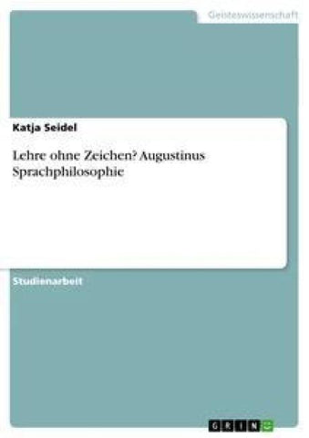 Lehre ohne Zeichen?  Augustinus Sprachphilosophie
