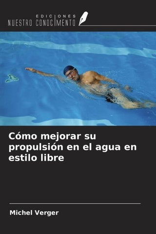 Cómo mejorar su propulsión en el agua en estilo libre
