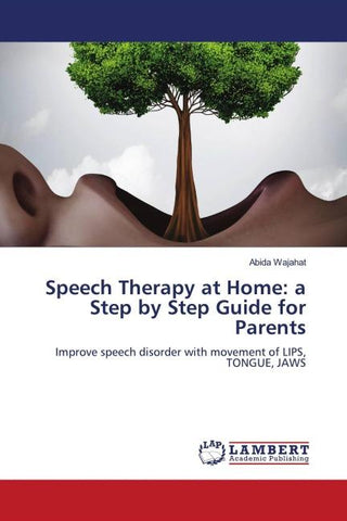 Speech Therapy at Home: a Step by Step Guide for Parents