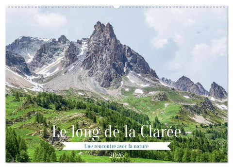 Le long de la Clarée, une rencontre avec la nature (Calendrier mural 2026 DIN A2 vertical), CALVENDO calendrier mensuel