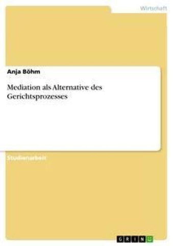 Mediation als Alternative des Gerichtsprozesses