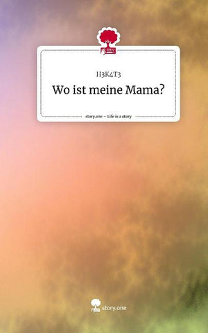 Wo ist meine Mama?. Life is a Story - story.one