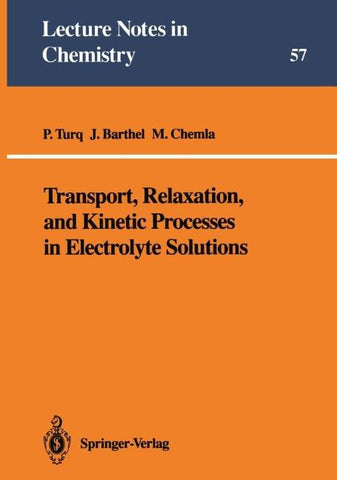 Transport, Relaxation, and Kinetic Processes in Electrolyte Solutions