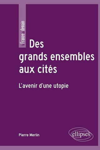Des grands ensembles aux cités. L'avenir d'une utopie
