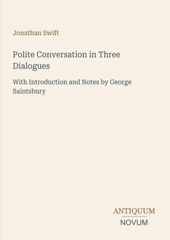 Polite Conversation in Three Dialogues