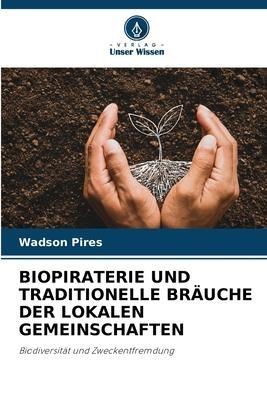 BIOPIRATERIE UND TRADITIONELLE BRÄUCHE DER LOKALEN GEMEINSCHAFTEN