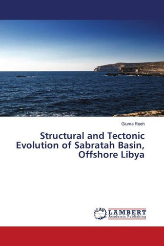 Structural and Tectonic Evolution of Sabratah Basin, Offshore Libya