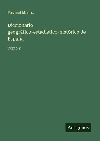 Diccionario geográfico-estadístico-histórico de España