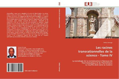 Les racines transrationnelles de la science - Tome IV
