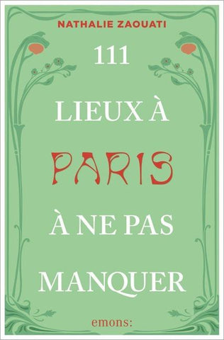 111 Lieux à Paris à ne pas manquer