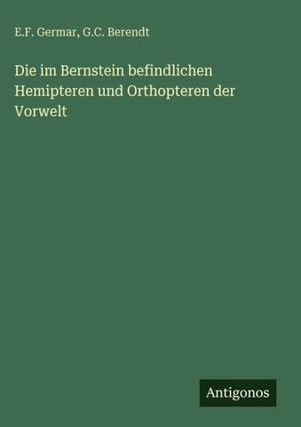 Die im Bernstein befindlichen Hemipteren und Orthopteren der Vorwelt