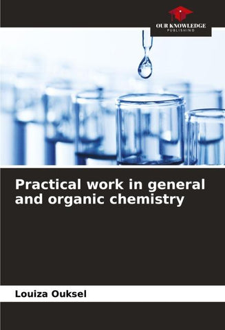 Practical work in general and organic chemistry