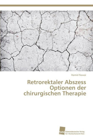 Retrorektaler Abszess Optionen der chirurgischen Therapie