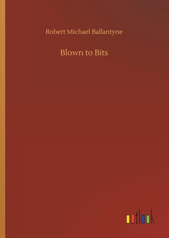 Blown to Bits