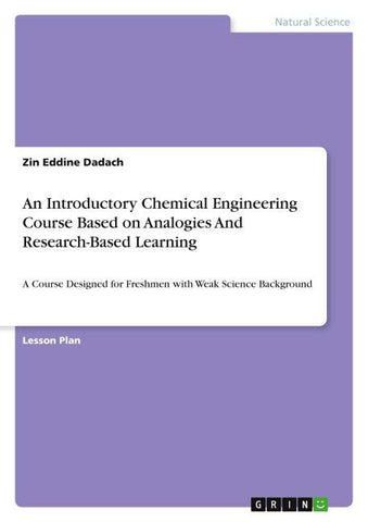 An Introductory Chemical Engineering Course Based on Analogies And Research-Based Learning