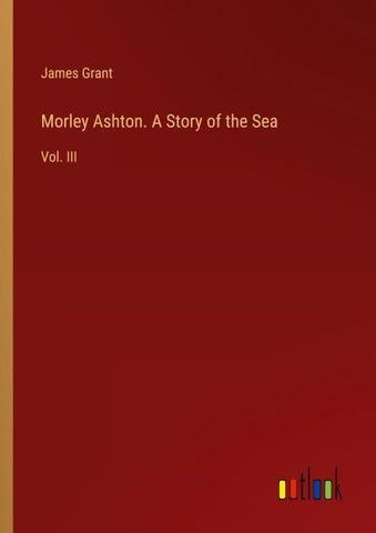 Morley Ashton. A Story of the Sea