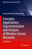 Concepts, Applications, Experimentation and Analysis of Wireless Sensor Networks