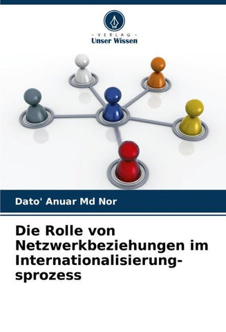 Die Rolle von Netzwerkbeziehungen im Internationalisierung- sprozess