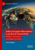 India’s Eurasian Alternatives in an Era of Connectivity