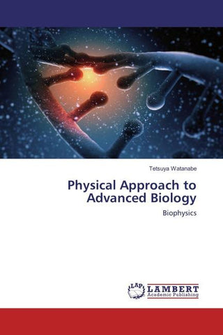 Physical Approach to Advanced Biology