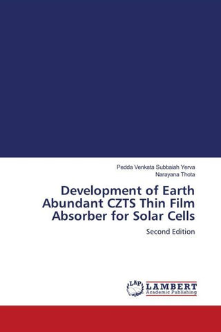 Development of Earth Abundant CZTS Thin Film Absorber for Solar Cells