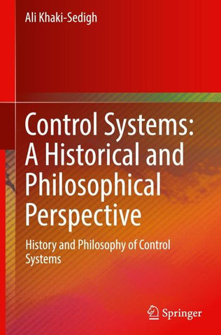 Control Systems: A Historical and Philosophical Perspective