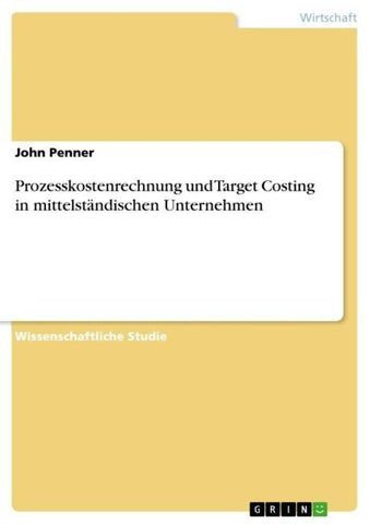 Prozesskostenrechnung und Target Costing in mittelständischen Unternehmen
