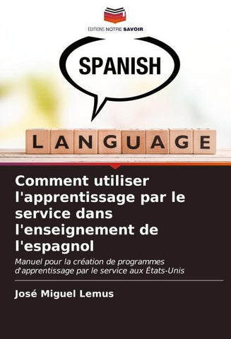 Comment utiliser l'apprentissage par le service dans l'enseignement de l'espagnol