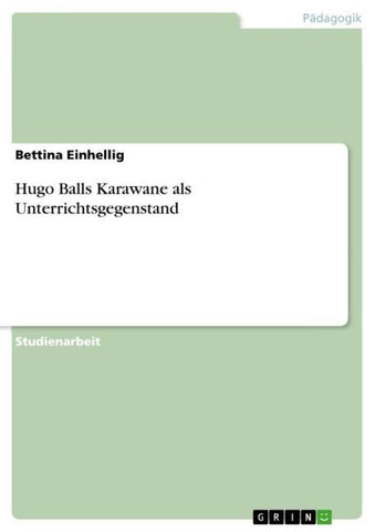 Hugo Balls Karawane als Unterrichtsgegenstand