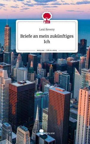 Briefe an mein           zukünftiges Ich. Life is a Story - story.one