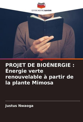PROJET DE BIOÉNERGIE : Énergie verte renouvelable à partir de la plante Mimosa