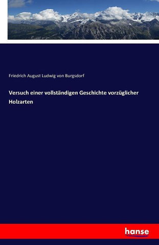 Versuch einer vollständigen Geschichte vorzüglicher Holzarten