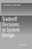 Tradeoff Decisions in System Design
