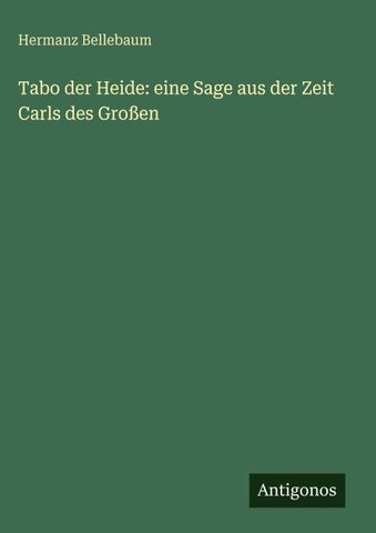 Tabo der Heide: eine Sage aus der Zeit Carls des Großen