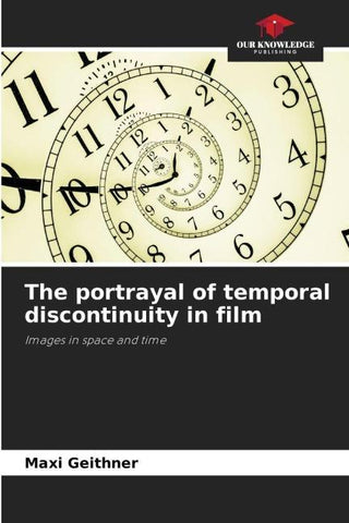 The portrayal of temporal discontinuity in film
