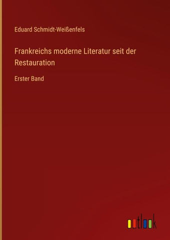 Frankreichs moderne Literatur seit der Restauration
