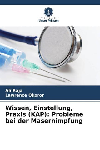 Wissen, Einstellung, Praxis (KAP): Probleme bei der Masernimpfung