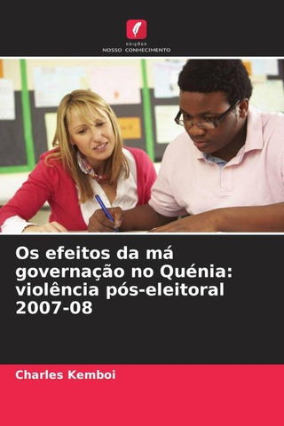 Os efeitos da má governação no Quénia: violência pós-eleitoral 2007-08
