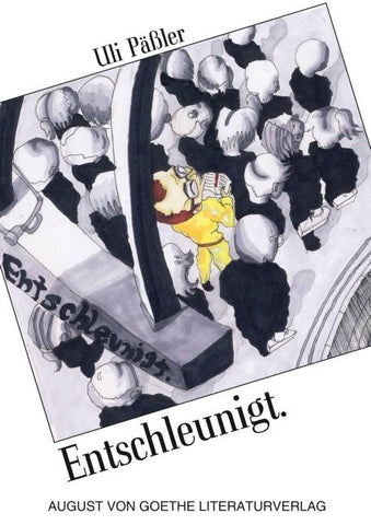 Entschleunigt.