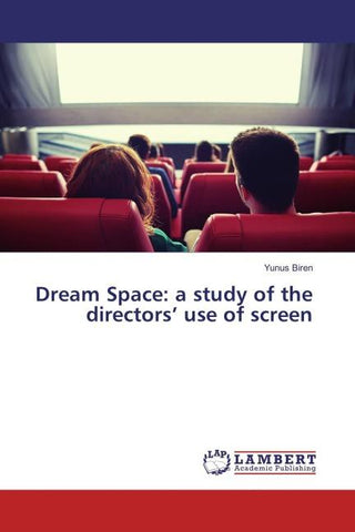 Dream Space: a study of the directors' use of screen
