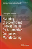 Planning of Eco-efficient Process Chains for Automotive Component Manufacturing