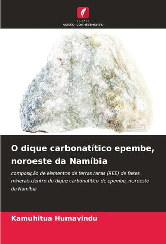O dique carbonatítico epembe, noroeste da Namíbia