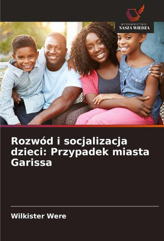Rozwód i socjalizacja dzieci: Przypadek miasta Garissa