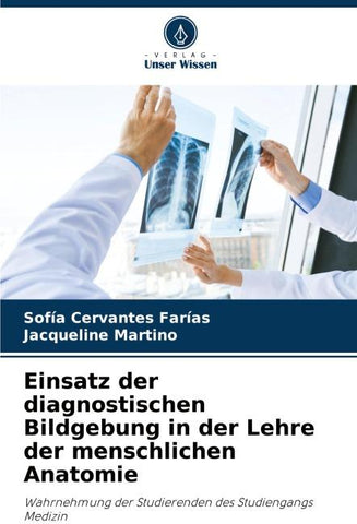Einsatz der diagnostischen Bildgebung in der Lehre der menschlichen Anatomie