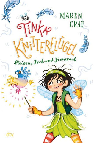 Tinka Knitterflügel – Pleiten, Pech und Feenstaub