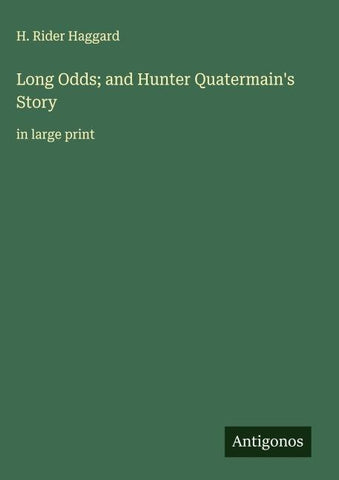 Long Odds; and Hunter Quatermain's Story