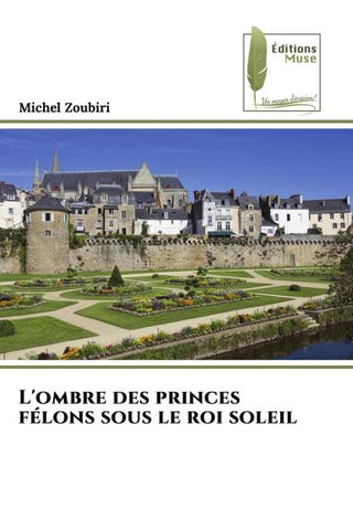 L'ombre des princes félons sous le roi soleil