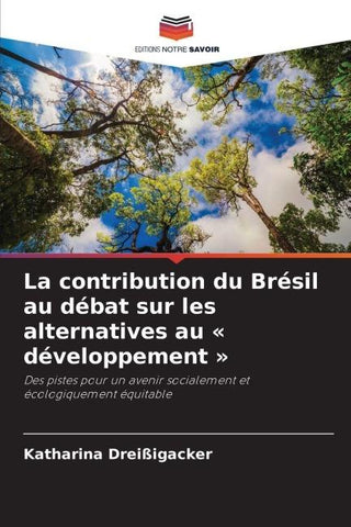 La contribution du Brésil au débat sur les alternatives au ' développement '