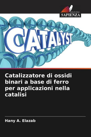 Catalizzatore di ossidi binari a base di ferro per applicazioni nella catalisi
