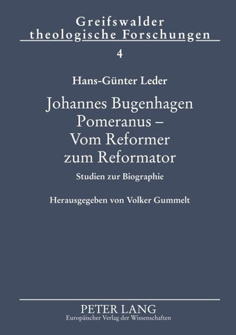 Johannes Bugenhagen Pomeranus – Vom Reformer zum Reformator